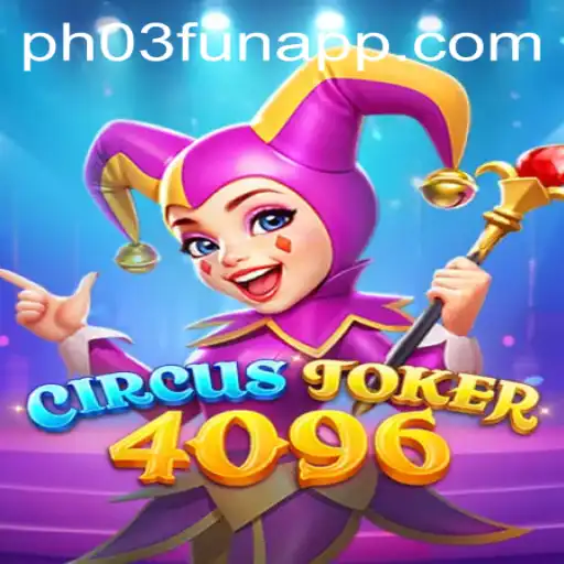 CircusJoker4096: A Thrilling New Game Experience with PH03.FUN